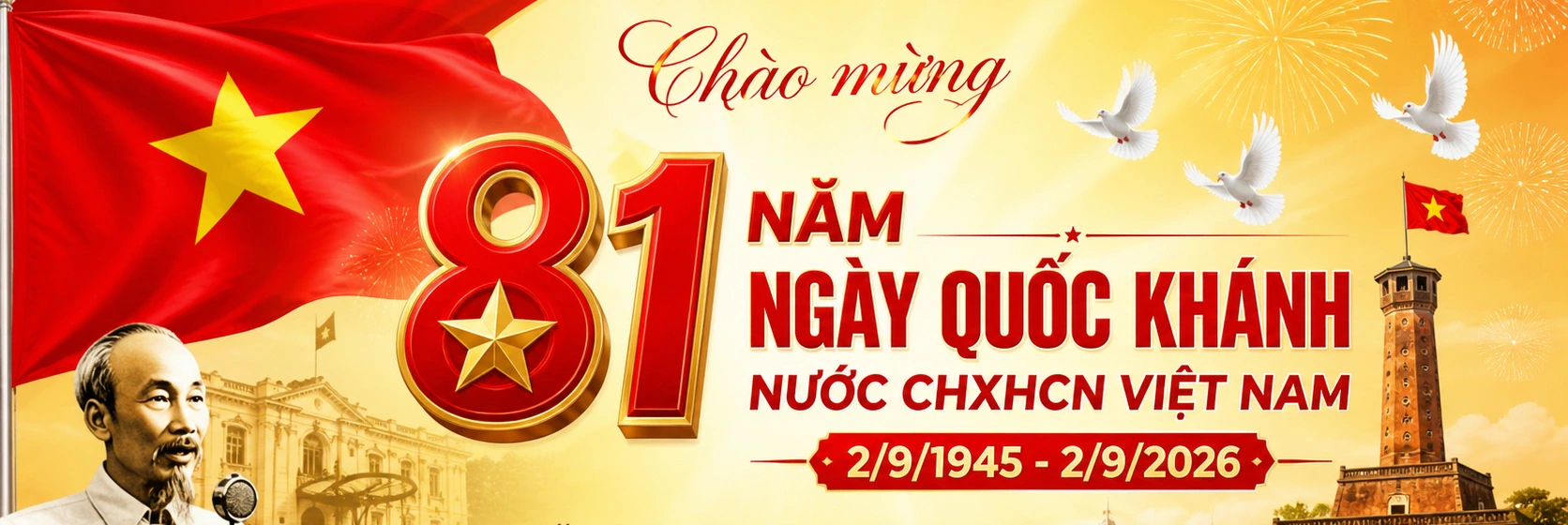 Chào mừng 81 năm Ngày Quốc khánh nước CHXHCN Việt Nam (2/9/1945 – 2/9/2026)